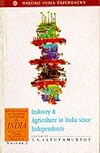 Industry and Agriculture in India Since Independence: Volume 2 (Industry & Agriculture in India Since Independence)