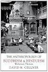 The Anthropology of Buddhism and Hinduism: Weberian Themes