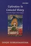 Explorations in Connected History: From the Tagus to the Ganges