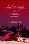 Collected Plays: Tughlaq, Hayavadana, Bali: The Sacrifice, Naga-Mandala, Volume 1