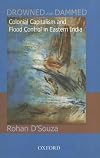 Drowned and Dammed: Colonial Capitalism and Flood Control in Eastern India