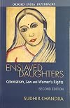 Enslaved Daughters: Colonialism, Law and Women's Rights