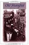 Old Shanghai (Images of Asia)