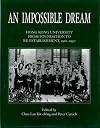 An Impossible Dream: Hong Kong University from Foundation to Re-establishment, 1910-1950