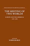 The Meeting of two worlds : Europe and the Americas, 1492-1650