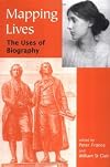 Mapping Lives: The Uses of Biography