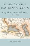 Russia and the Eastern Question: Army, Government and Society, 1815-1833