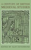 A Century of British Medieval Studies