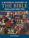 A Material History of the Bible, England 1200-1553