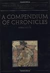 A Compendium of Chronicles: Rashid Al-Din's Illustrated History of the World