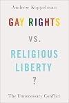 Gay Rights vs. Religious Liberty?: The Unnecessary Conflict