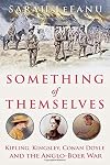 Something of Themselves: Kipling, Kingsley, Conan Doyle and the Anglo-Boer War