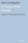 Anti-contiguity: A Theory of Wh- Prosody