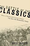 The Battle of the Classics: How a Nineteenth-Century Debate Can Save the Humanities Today