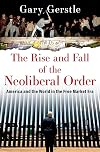The Rise and Fall of the Neoliberal Order: America and the World in the Free Market Era
