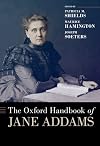 The Oxford Handbook of Jane Addams (OXFORD HANDBOOKS SERIES)