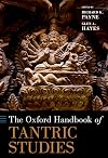 The Oxford Handbook of Tantric Studies (Oxford Handbooks)