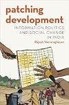 Patching Development: Information Politics and Social Change in India