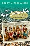 The New Suburbia: How Diversity Remade Suburban Life in Los Angeles after 1945