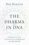 The Dharma in DNA: Insights at the Intersection of Biology and Buddhism