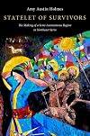 Statelet of Survivors: The Making of a Semi-Autonomous Region in Northeast Syria