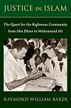 Justice in Islam: The Quest for the Righteous Community From Abu Dharr to Muhammad Ali