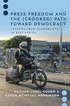 Press Freedom and the (Crooked) Path Toward Democracy: Lessons from Journalists in East Africa