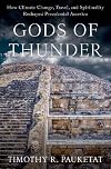Gods of Thunder: How Climate Change, Travel, and Spirituality Reshaped Precolonial America