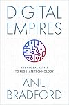 Digital Empires: The Global Battle to Regulate Technology