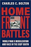 Home Front Battles: World War II Mobilization and Race in the Deep South