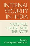Internal Security in India: Violence, Order, and the State