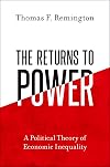 The Returns to Power: A Political Theory of Economic Inequality