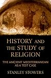 History and the Study of Religion: The Ancient Mediterranean as a Test Case