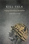 Kill Talk: Language and Military Necropolitics (Oxford Studies in the Anthropology of Language)
