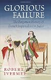Glorious Failure: The Forgotten History of French Imperialism in India