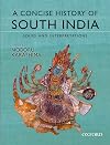 A Concise History of South India: Issues and Interpretations