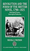 Revolution and the form of the British novel, 1790-1825 : intercepted letters, interrupted seductions