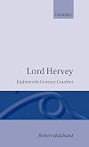 Lord Hervey: Eighteenth-Century Courtier
