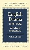 English Drama, 1586-1642: The Age of Shakespeare
