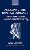 Rereading the Imperial Romance: British Imperialism and South African Resistance in Haggard, Schreiner and Plaatje