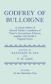 Godfrey of Bulloigne: A Critical Edition of Edward Fairfax's Translation of Tasso's Gerusalemme Liberata together with Fairfax's Original Poems