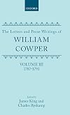 The letters and prose writings of William Cowper. Vol.3, Letters, 1787-1791 edited by James King and Charles Ryskamp