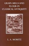 Grain-Mills and Flour in Classical Antiquity