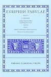 Oxford Classical Texts : Euripides : Fabulae: Volume III: Helena, Phoenissae, Orestes, Bacchae, Iphigenia Aulidensis, Rhesus
