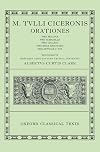 Orationes. Tomus II: Pro Milone / Pro Marcello / Pro Ligario / Pro Rege Deiotaro / Philippicae I-XIV [Latin text]