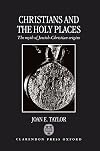 Christians and the Holy Places: The Myth of Jewish-Christian Origins