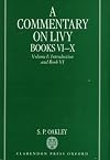 A Commentary on Livy, Books VI-X. Volume I: Introduction and Book VI