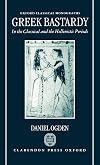 Greek Bastardy in the Classical and Hellenistic Periods