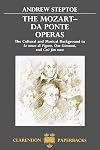 The Mozart-Da Ponte Operas: The Cultural and Musical Background to Le nozze di Figaro, Don Giovanni, and Così fan tutte (Clarendon Paperbacks)