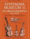 Syntagma musicum II: De organographia, parts I and II